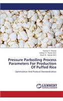 Pressure Parboiling Process Parameters for Production of Puffed Rice