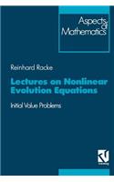 Lectures on Nonlinear Evolution Equations: Initial Value Problem(19 Aspects of Mathematics)