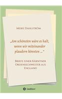 "Am schönsten wäre es halt, wenn wir miteinander plaudern könnten ...": Briefe einer Kärntner Ordensschwester aus England