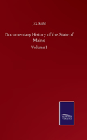 Documentary History of the State of Maine: Volume I