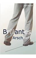 Brillantes Arschloch