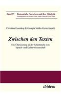 Zwischen den Texten. Die Übersetzung an der Schnittstelle von Sprach- und Kulturwissenschaft
