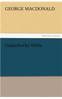 Gutta-Percha Willie: (English)