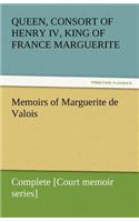 Memoirs of Marguerite de Valois - Complete [Court memoir series]