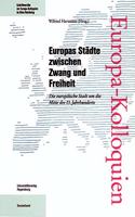 Europas Stadte Zwischen Zwang Und Freiheit