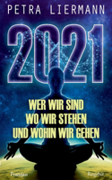 2021: Wer wir sind, wo wir stehen und wohin wir gehen