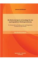 Motive des Sports als Grundlage für eine psychographische Marktsegmentierung