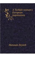 A Turkish woman's European impressions