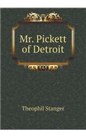 Mr. Pickett of Detroit