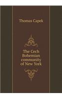 The Cech Bohemian community of New York: (English)