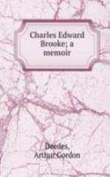 Charles Edward Brooke; a memoir