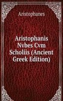 Aristophanis Nvbes Cvm Scholiis (Ancient Greek Edition)