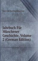 Jahrbuch Fur Munchener Geschichte, Volume 2 (German Edition)