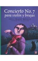 Concierto No. 7 Para Viol-N y Brujas