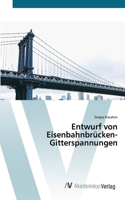 Entwurf von Eisenbahnbrücken-Gitterspannungen