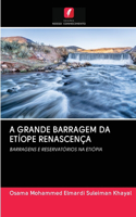 A Grande Barragem Da Etíope Renascença