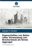 Eigenschaften von Beton unter Verwendung von Brecherstaub als feines Aggregat