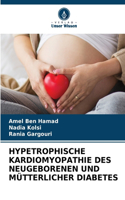 Hypetrophische Kardiomyopathie Des Neugeborenen Und Mütterlicher Diabetes