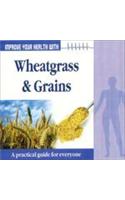 Improve Your Health with Wheatgrass and Grains