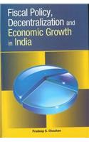 Fiscal Policy, Decentralization & Economic Growth in India