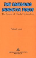 The emerging Hindutva force: The ascent of Hindu nationalism