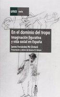 En el dominio del tropo (imaginacion figurativa y vida social en Espana)