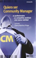 Quiero ser Community Manager: 10 profesionales y 5 companias analizan una nueva realidad