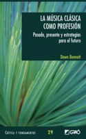 La musica clasica como profesion: Pasado, presente y estrategias para el futuro (Didactica de la educacion musical) (Spanish Edition)