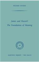 James and Husserl: The Foundations of Meaning