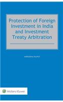 Protection of Foreign Investment in India and Investment Treaty Arbitration