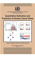 Quantitative Estimation and Prediction of Human Cancer Risks