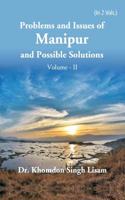 Problems and Issues of Manipur and Possible Solutions (Vol II)