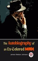 The Autobiography of an Ex-Colored Man James Weldon Johnson