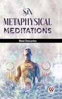 Six Metaphysical Meditations