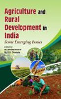 Agriculture and Rural Development in India: Some Emerging Issues