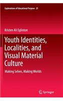 Youth Identities, Localities, and Visual Material Culture