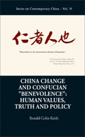 China Change and Confucian Benevolence: Human Values, Truth and Policy