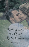 Falling into the Quiet Rainshadow