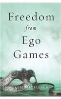 Freedom from Ego Games