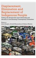 Displacement, Elimination and Replacement of Indigenous People
