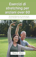 Esercizi di stretching per anziani over 60