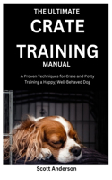 Ultimate Crate Training Manual