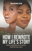 My Conversion - How I Rewrote My Life's Story