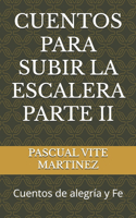 Cuentos Para Subir La Escalera Parte II