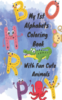 My 1st Alphabets Coloring Book With Fun Cute Animal