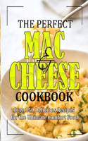 The Perfect Mac and Cheese Cookbook