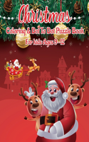 Christmas Coloring & Dot to Dot Puzzle Book for Kids Ages 9-12