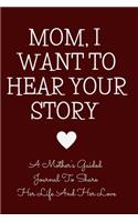 Mom, I Want to Hear Your Story