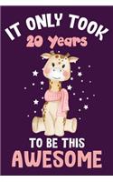 It only took 20 years to be this awesome: 20 Year Old Perfect Birthday Gift for Boys and Girls