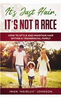It's Just Hair, It's Not a Race